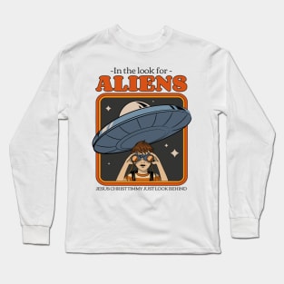 In The Look for Aliens Long Sleeve T-Shirt